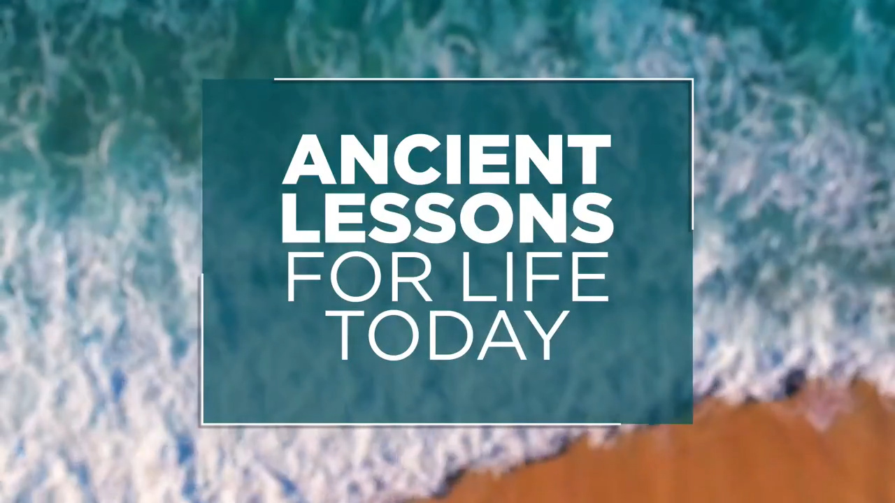 Ancient Lessons for Life Today